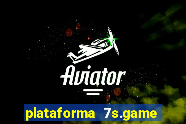 plataforma 7s.game paga mesmo